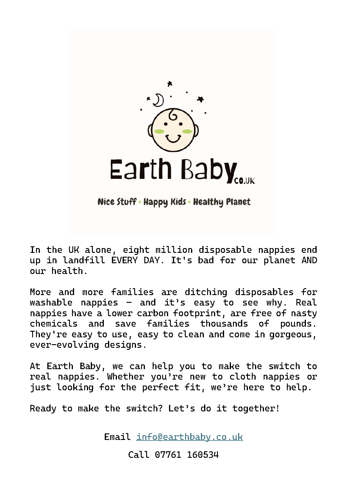 Real nappies have a lower carbon footprint, are free of nasty chemicals and save families thousands of pounds.